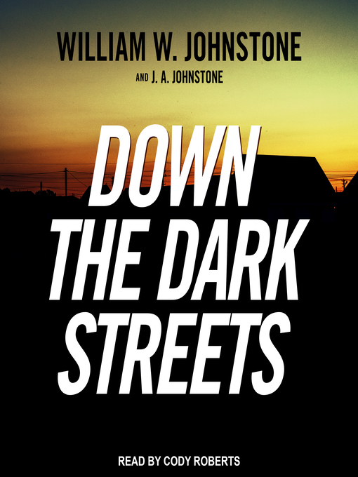 Title details for Down the Dark Streets by William W. Johnstone - Available